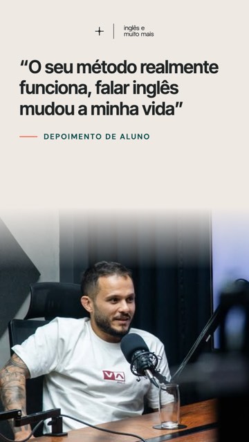 O seu método realmente funciona, falar inglês mudou a minha vida