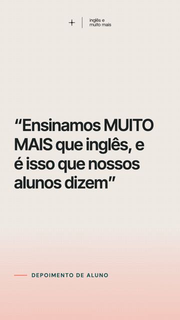 Ensinamos MUITO MAIS que inglês, e é isso que nossos alunos dizem