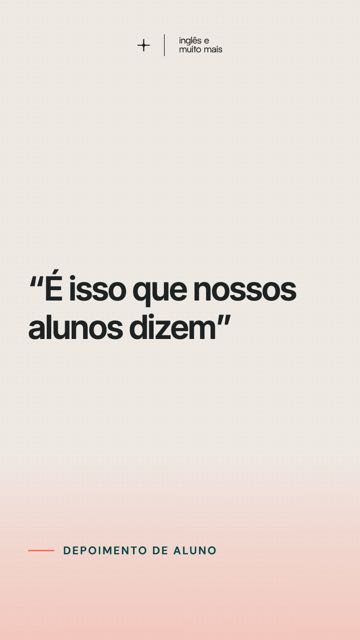 É isso que nossos alunos dizem