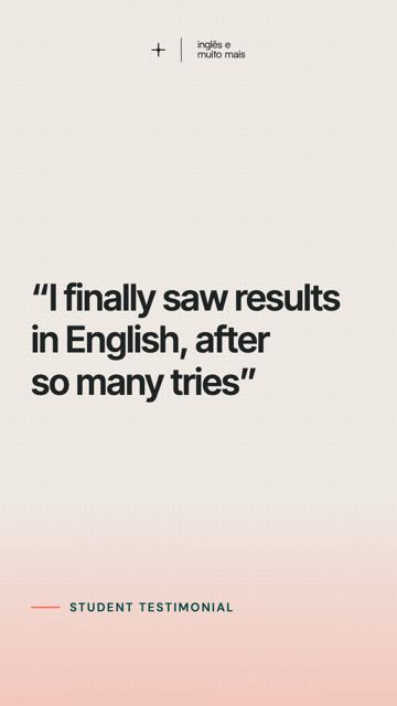 “I finally saw results in English, after so many tries”