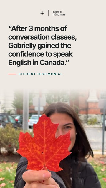After 3 months of conversation classes, Gabrielly gained the confidence to speak English in Canada.