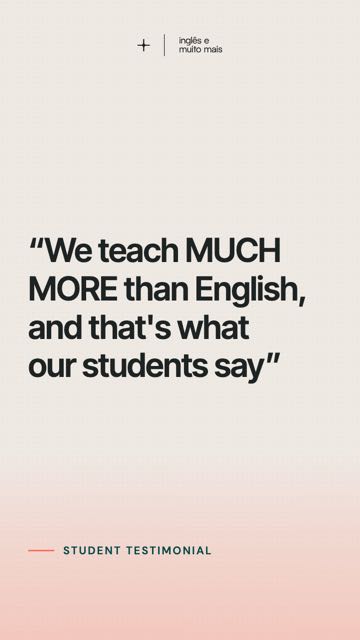 We teach MUCH MORE than English, and that's what our students say
