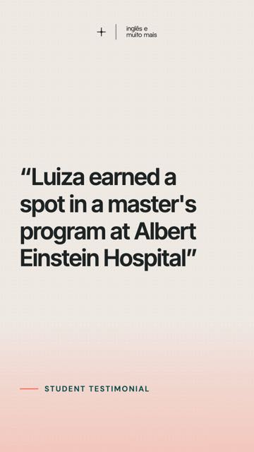 Luiza earned a spot in a master's program at Albert Einstein Hospital