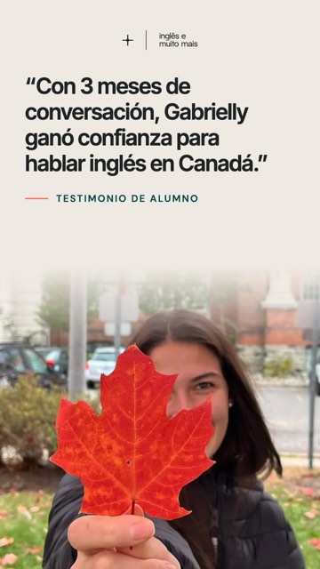 Con 3 meses de conversación, Gabrielly ganó confianza para hablar inglés en Canadá.